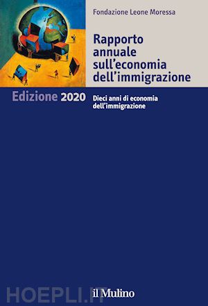 fondazione leone moressa (curatore) - rapporto annuale sull'economia dell'immigrazione 2020