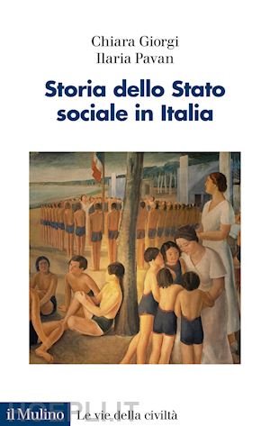 giorgi chiara; pavan ilaria - storia dello stato sociale in italia