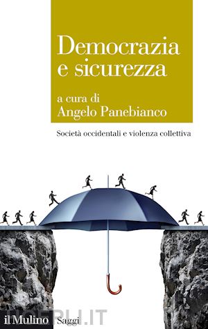 panebianco angelo (curatore) - democrazia e sicurezza