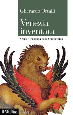 ortalli gherardo - venezia inventata