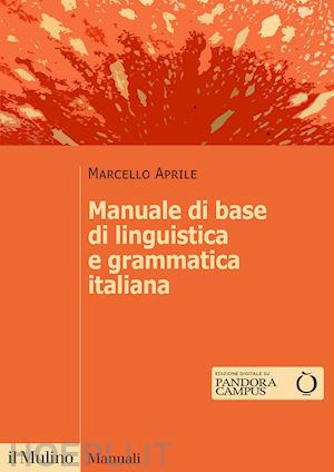 aprile marcello - manuale di base di linguistica e grammatica italiana