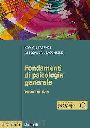 legrenzi paolo; jacomuzzi alessandra - fondamenti di psicologia generale