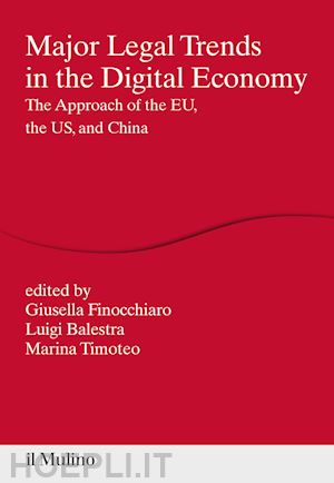 balestra l. (curatore); finocchiaro g. (curatore); timoteo m. (curatore) - major legal trends in the digital economy