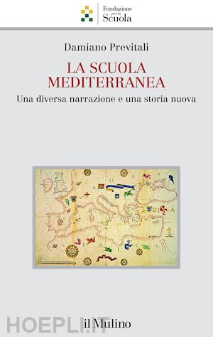 previtali damiano - la scuola mediterranea. una diversa narrazione e una storia nuova