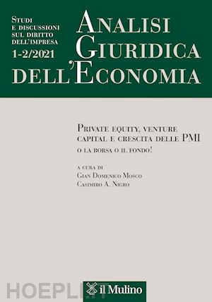 mosco g. d. (curatore); nigro c. (curatore) - analisi giuridica dell'economia (2021). vol. 1-2: private equity, venture capita