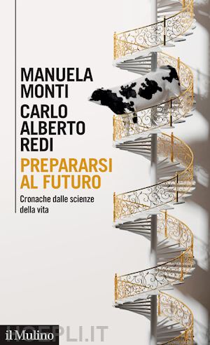 monti manuela, redi carlo alberto - prepararsi al futuro