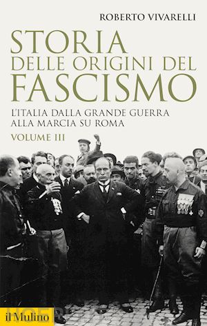 vivarelli roberto - storia delle origini del fascismo vol. iii