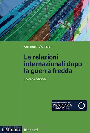 varsori antonio - le relazioni internazionali dopo la guerra fredda