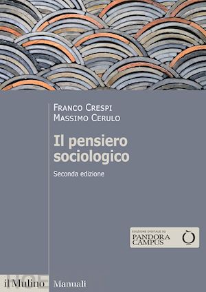 crespi franco; cerulo massimo - il pensiero sociologico. nuova ediz.