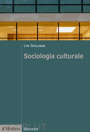 spillman lyn - sociologia culturale