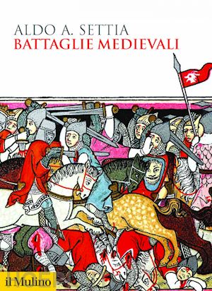 settia aldo a. - battaglie medievali