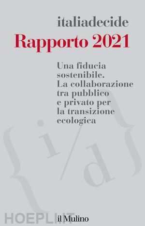 italiadecide aa.vv. - rapporto 2021