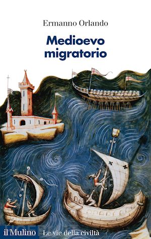 orlando ermanno - medioevo migratorio