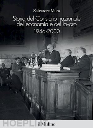 mura salvatore - storia del consiglio nazionale dell'economia e del lavoro, 1946-2000