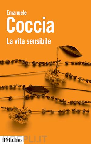 coccia emanuele - la vita sensibile