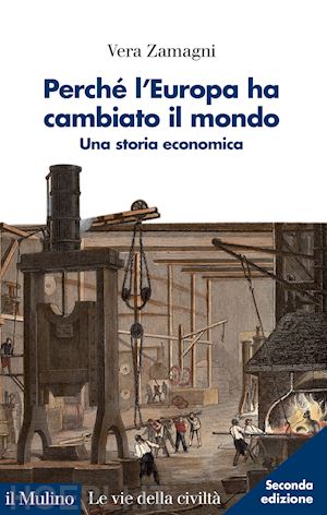 zamagni vera - perche' l'europa ha cambiato il mondo