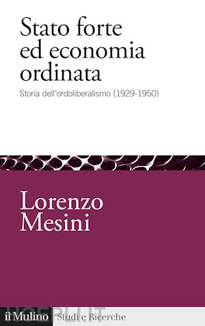 mesini lorenzo - stato forte ed economia ordinata