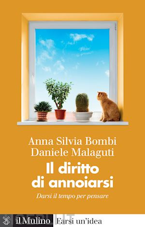 bombi anna silvia; malaguti daniele - il diritto di annoiarsi