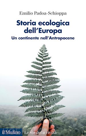 padoa-schioppa emilio - storia ecologica dell'europa