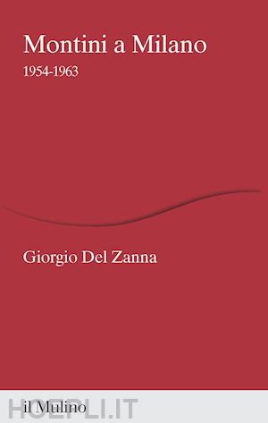 del zanna giorgio - montini a milano. 1954-1963