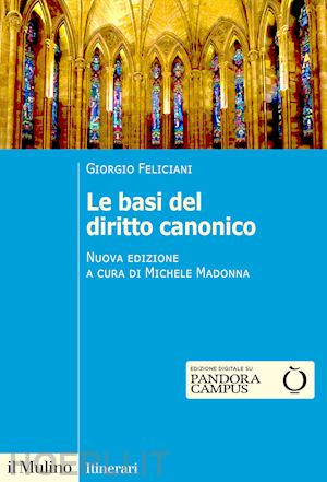 feliciani giorgio; madonna m. (curatore) - le basi del diritto canonico. dopo il codice del 1983