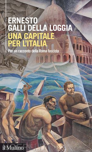 galli della loggia ernesto - una capitale per l'italia