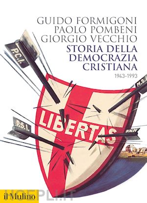 pombeni paolo; formigoni guido; vecchio giorgio - storia della democrazia cristiana 1943-1993