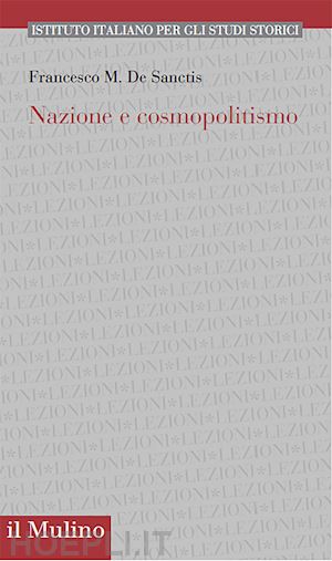 de sanctis francesco m. - nazione e cosmopolitismo