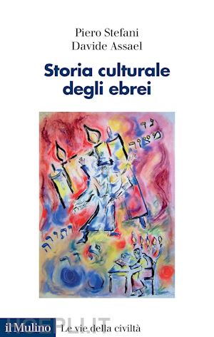 stefani piero; assael davide - storia culturale degli ebrei