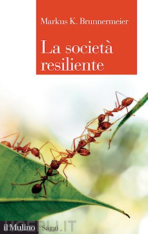 brunnermeier markus k. - la societa' resiliente