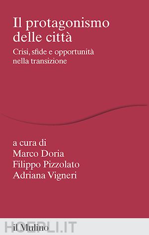 doria m. (curatore); pizzolato f. (curatore); vigneri a. (curatore) - il protagonismo delle citta'