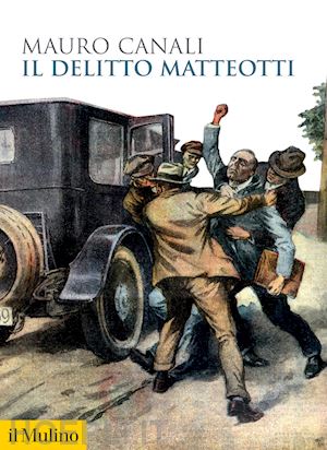 canali mauro - il delitto matteotti