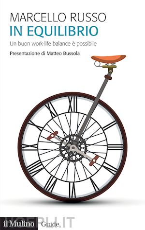 russo marcello - in equilibrio. un buon work-life balance e' possibile