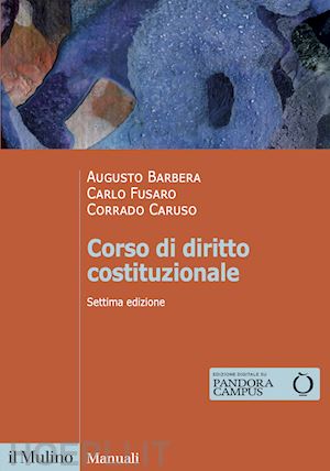 barbera augusto; fusaro carlo; caruso corrado - corso di diritto costituzionale