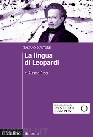 ricci alessio - la lingua di leopardi. italiano d'autore