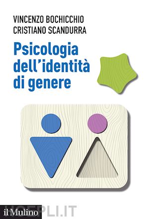 bochicchio vincenzo; scandurra cristiano - psicologia dell'identita' di genere