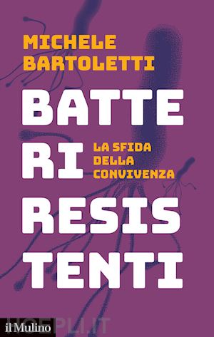 bartoletti michele - batteri resistenti