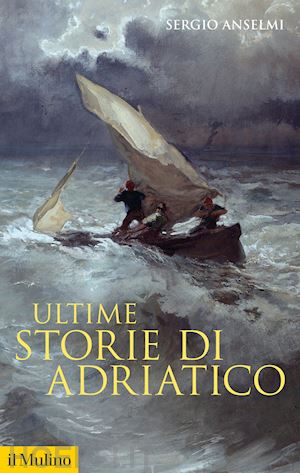 anselmi sergio - ultime storie di adriatico