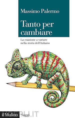 palermo massimo - tanto per cambiare. la coazione a variare nella storia dell'italiano