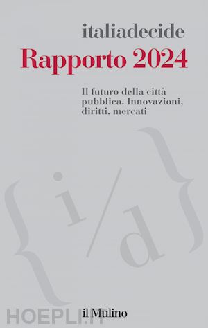 italiadecide aa.vv. - rapporto 2024