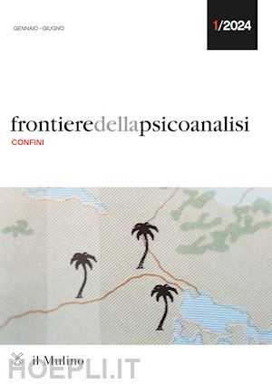  - frontiere della psicoanalisi (2024). vol. 1: confini