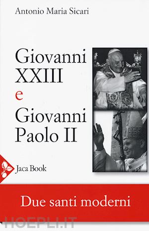 sicari antonio maria - giovanni xxiii e giovanni paolo ii