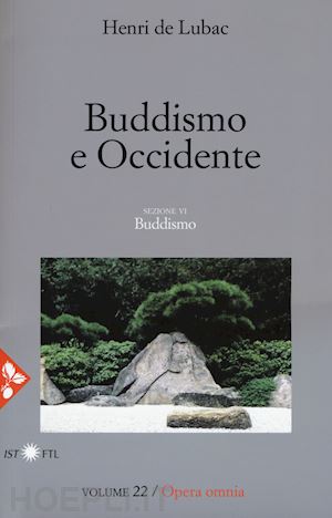 lubac henri de; guerriero e. (curatore) - buddismo e occidente - opera omnia sezione vi: buddismo