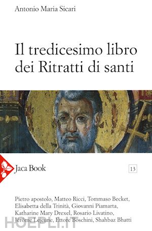 sicari antonio maria - il tredicesimo libro dei ritratti di santi