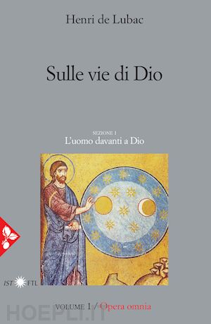 lubac henri de - sulle vie di dio - opera omnia sez i, vol.1