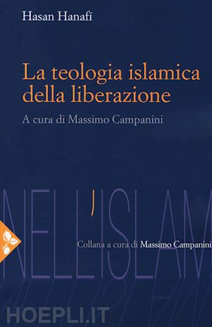 hanafi hasan; campanini m. (curatore) - la teologia islamica della liberazione