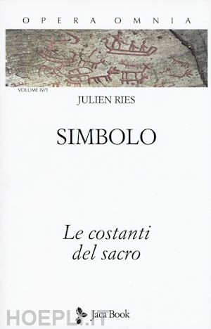 ries julien - simbolo - le costanti del sacro - opera omnia. vol. 4/1: