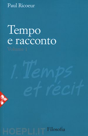 ricoeur paul - tempo e racconto. vol. 1