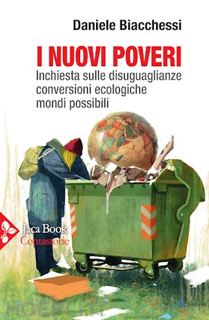 biacchessi daniele - nuovi poveri. inchiesta sulle disuguaglianze, conversioni ecologiche, mondi poss