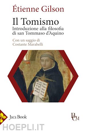 gilson etienne; marabelli c. (curatore) - il tomismo. introduzione alla filosofia di san tommaso d'aquino